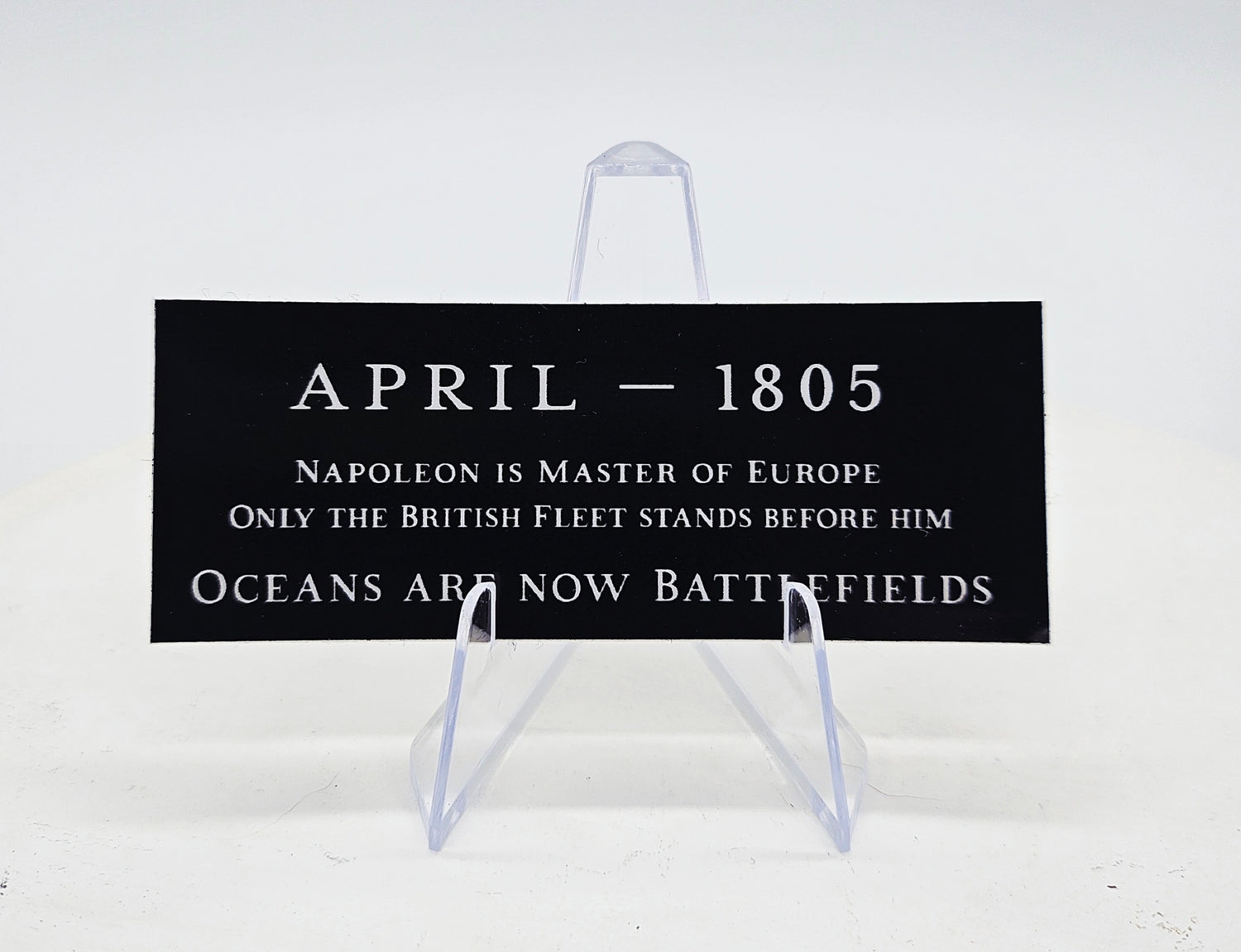 Textual sticker with the opening of Master and Commander. April 1805 Napoleon is master of Europe. Only the British Fleet stands before him. Oceans are now battlefields