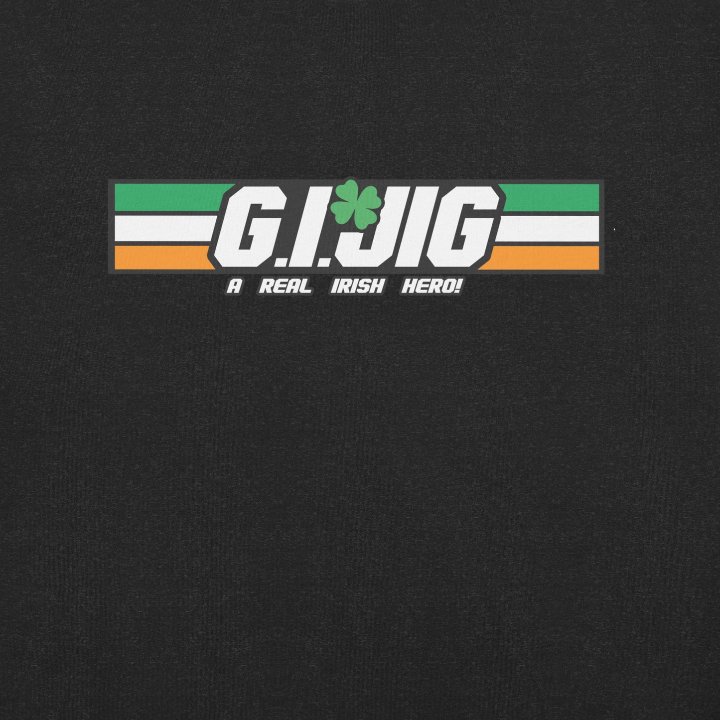 A tshirt with GI Jig on it in the style of GI Joe. Under it is A Real Irish Hero